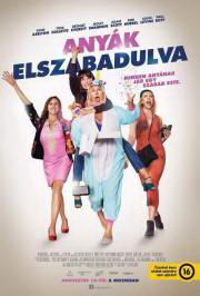 Anyák elszabadulva (2017) film adatlap