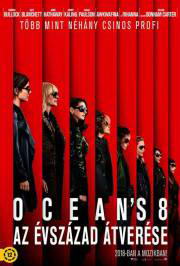 Ocean's 8 - Az évszázad átverése (2018) poszter